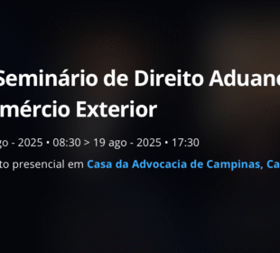 VIII Seminario de Direito Aduaneiro e Comercio Exterior