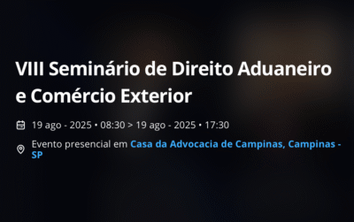 VIII Seminario de Direito Aduaneiro e Comercio Exterior