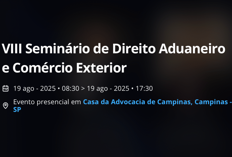 VIII Seminario de Direito Aduaneiro e Comercio Exterior